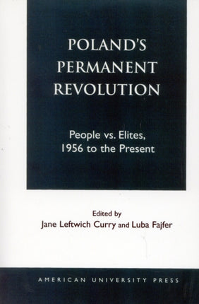 Poland's Permanent Revolution: People Vs. Elites,