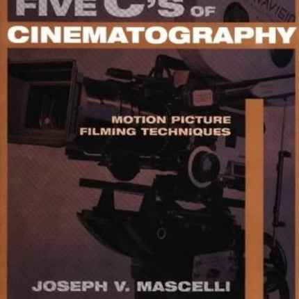 Five C's of Cinematography: Motion Picture Filming Techniques