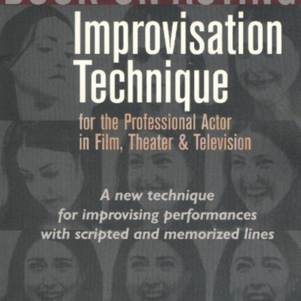 Book on Acting: Improvisation Techniques for the Professional Actor in Film, Theater & Television