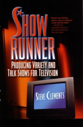 Show Runner: Producing Variety & Talk Shows for Television