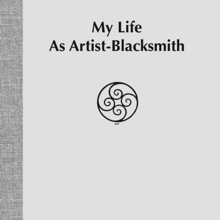 My Life As Artist-Blacksmith