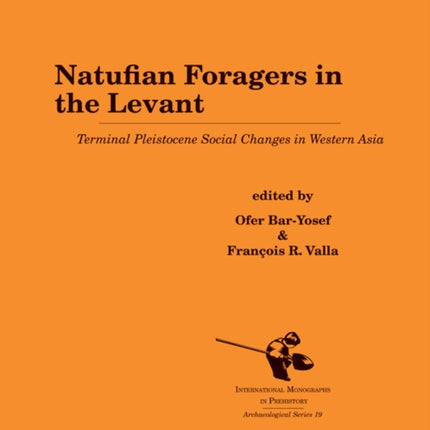 Natufian Foragers in the Levant: Terminal Pleistocene Social Changes in Western Asia