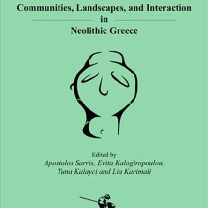 Communities, Landscapes, and Interaction in Neolithic Greece