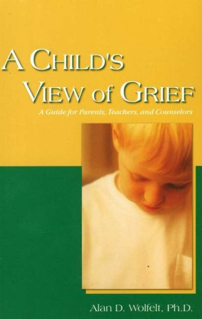 A Child's View of Grief: A Guide for Parents, Teachers, and Counselors