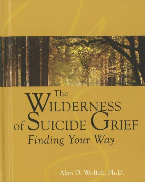 The Wilderness of Suicide Grief: Finding Your Way