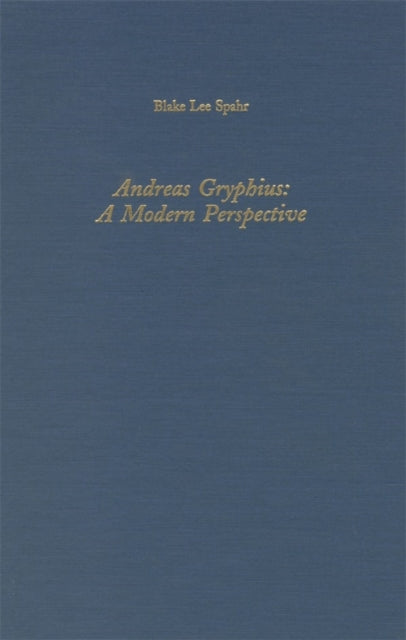 Andreas Gryphius: A Modern Perspective