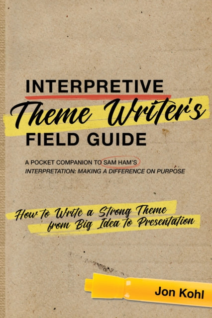 Interpretive Theme Writers Field Guide