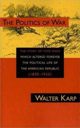 Politics of War The Story of Two Wars Which