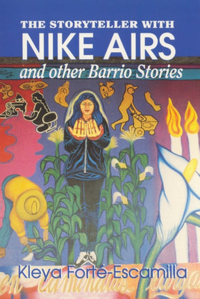 Storyteller with Nike Airs and Other Barrio Stories