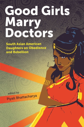 Good Girls Marry Doctors: South Asian American