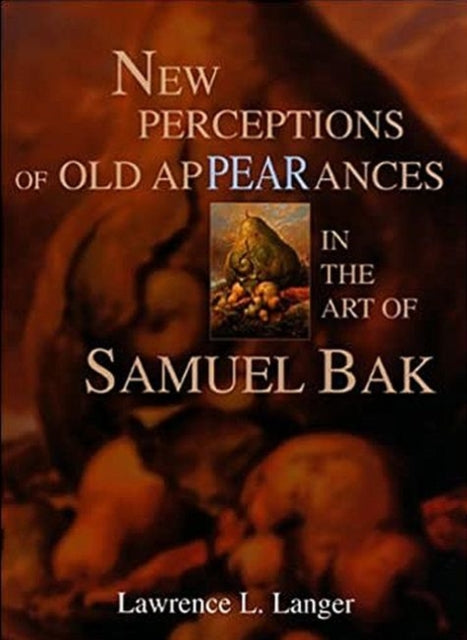 New Perceptions of Old Appearances in the Art of Samuel Bak