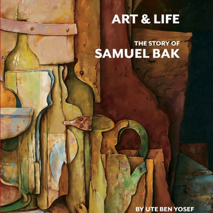 Art and Life: The Story of Samuel Bak