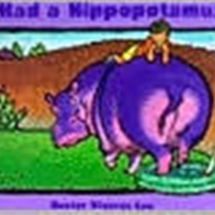 I Had A Hippopotamus