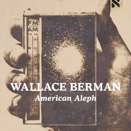 Wallace Berman: American Aleph