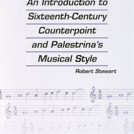 An Introduction to Sixteenth Century Counterpoint