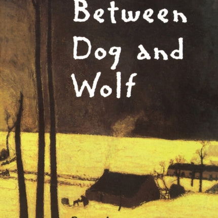 The Hour Between Dog and Wolf