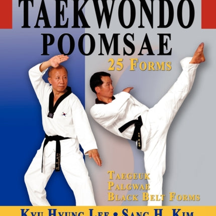 Complete Taekwondo Poomsae: The Official Taegeuk, Palgwae & Black Belt Forms