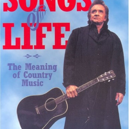 Songs of Life: The Meaning of Country Music