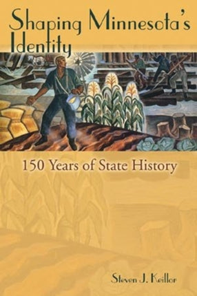 Shaping Minnesota's Identity: 150 Years of State History