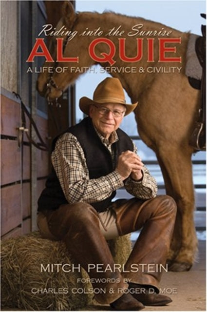 Riding into the Sunrise: Al Quie: A Life of Faith, Service & Civility