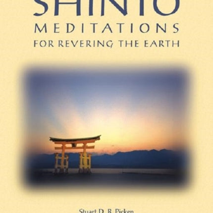 Shinto Meditations for Revering the Earth: Meditations for Revering the Earth