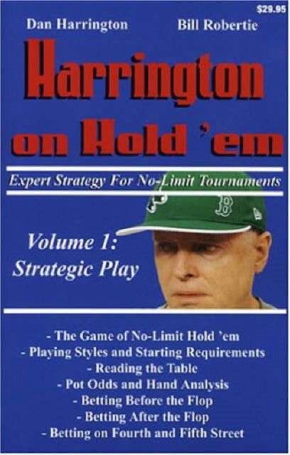 Harrington on Hold 'em: Expert Strategy for No Limit Tournaments: v. 1: Strategic Play