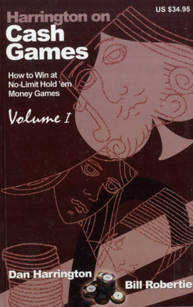 Harrington on Cash Games: How to Win at No-limit Hold'em Money Games: v. 1