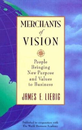 Merchants of Vision: People Bringing New Purpose and Values to Business