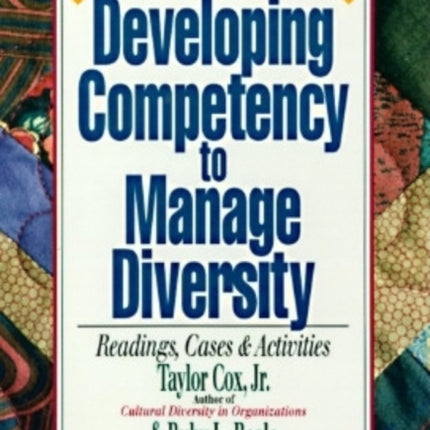 Developing Competency to Manage Diversity: Reading, Cases, and Activities