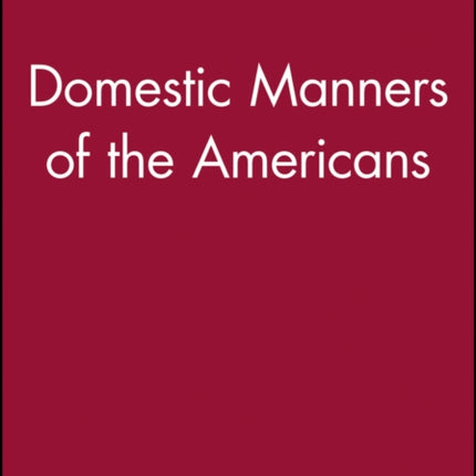 Domestic Manners of the Americans