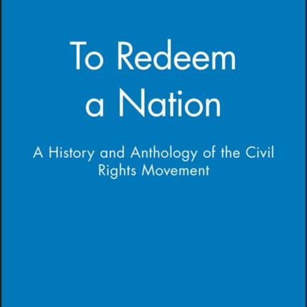 To Redeem a Nation: A History and Anthology of the Civil Rights Movement