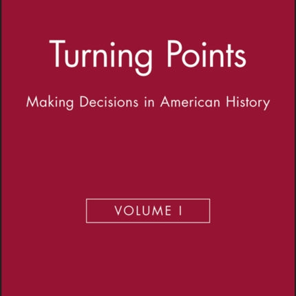 Turning Points: Making Decisions in American History