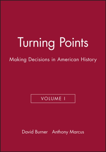 Turning Points: Making Decisions in American History