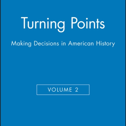 Turning Points: Making Decisions in American History