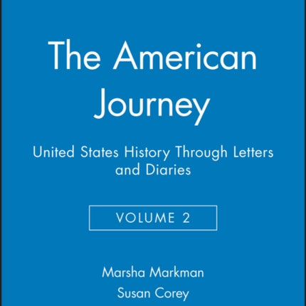 The American Journey: United States History Through Letters and Diaries, Volume 2