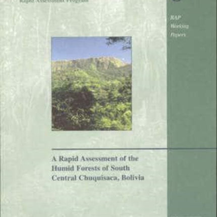 A Rapid Assessment of the Humid Forests of South Central Chuquisaca, Bolivia