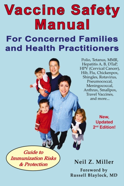 Vaccine Safety Manual for Concerned Families and Health Practitioners, 2nd Edition: Guide to Immunization Risks and Protection