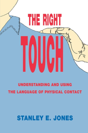 The Right Touch: Understanding and Using the Language of Physical Contact