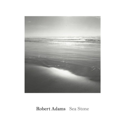 Robert Adams: Sea Stone