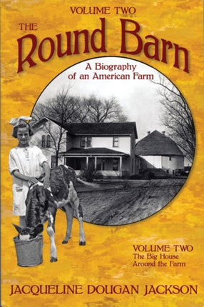 The Round Barn, A Biography of an American Farm,