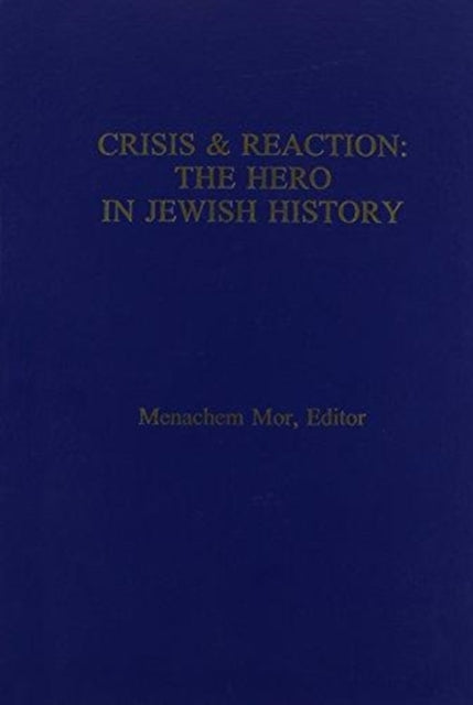 Crisis & Reaction:: The Jewish Hero in History