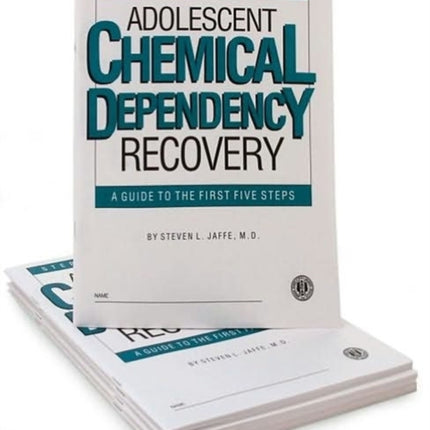 Step Workbook for Adolescent Chemical Dependency Recovery: A Guide to the First Five Steps