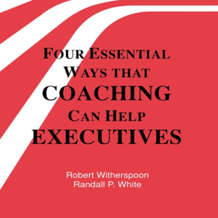 Four Essential Ways That Coaching Can Help Executives