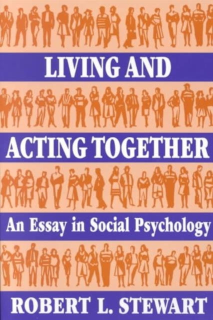 Living and Acting Together: An Essay in Social Psychology