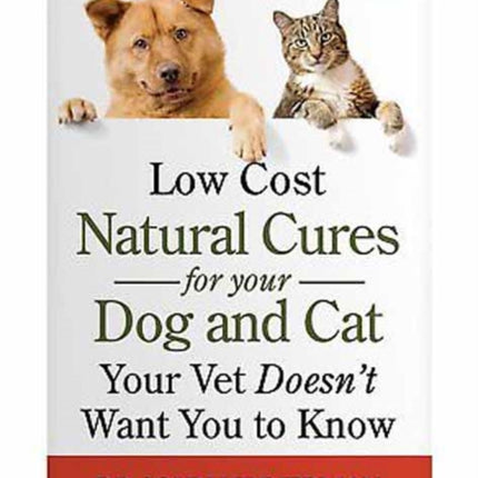 Low Cost Natural Cures for you Dog and Cat Your