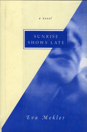 Sunrise Shows Late: A Novel