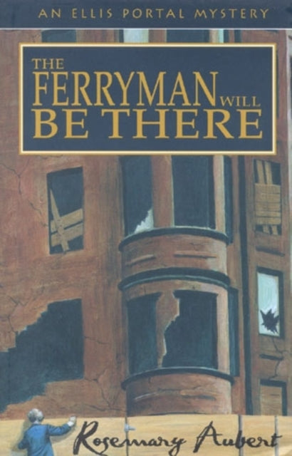 The Ferryman Will Be There: An Ellis Portal Mystery