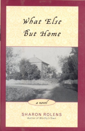 What Else But Home: A Novel