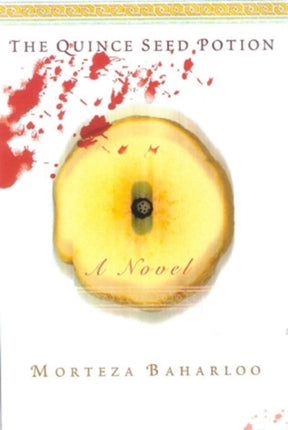 The Quince Seed Potion: A Novel