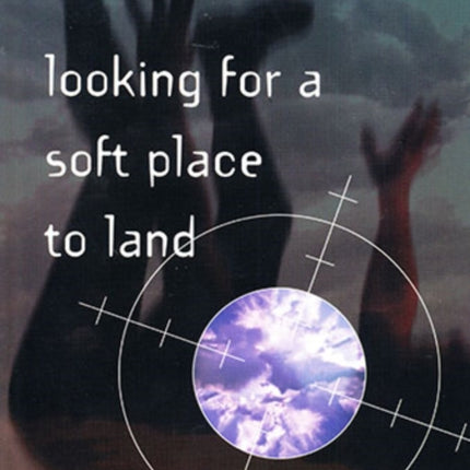 Looking for a Soft Place to Land